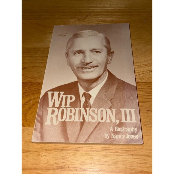 WIP Robinson III: A Biography By Nancy Bondurant Jones Paperback Book 1983 - Picture 1 of 7